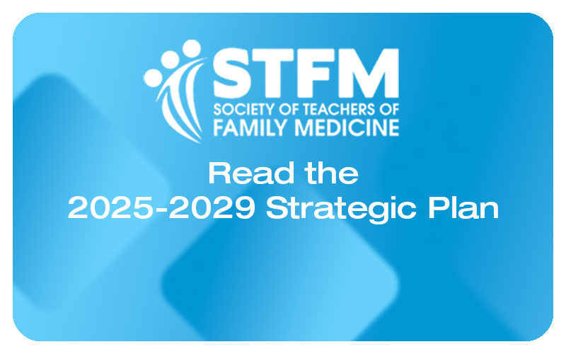 Society of Teachers of Family Medicine (STFM)
